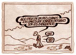 Vi�eta humor: -Algo pasa en un pa�s cuando los �nicos que sonr�en en p�blico son los banqueros.