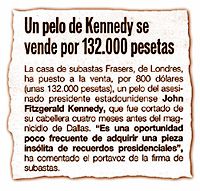 Un pelo de Kennedy se vende por 132.000 pesetas.
