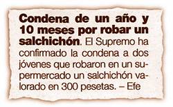 Condena de un a�o y 10 meses por robar un salchich�n.