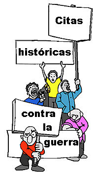 CITAS HISTORICAS CONTRA LA GUERRA