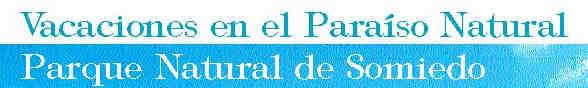 VACACIONES EN EL PARAISO NATURAL - PARQUE NATURAL DE SOMIEDO