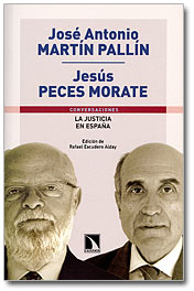 La Justicia en España.José Antonio Martín Pallín y Jesús Peces Morate. Editorial Catarata