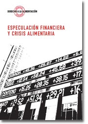 Especulación financiera y crisis alimentaria