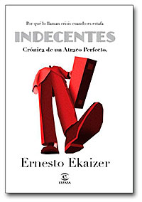 Indecentes, de Ernesto Ekaizer. Editorial Paidós.